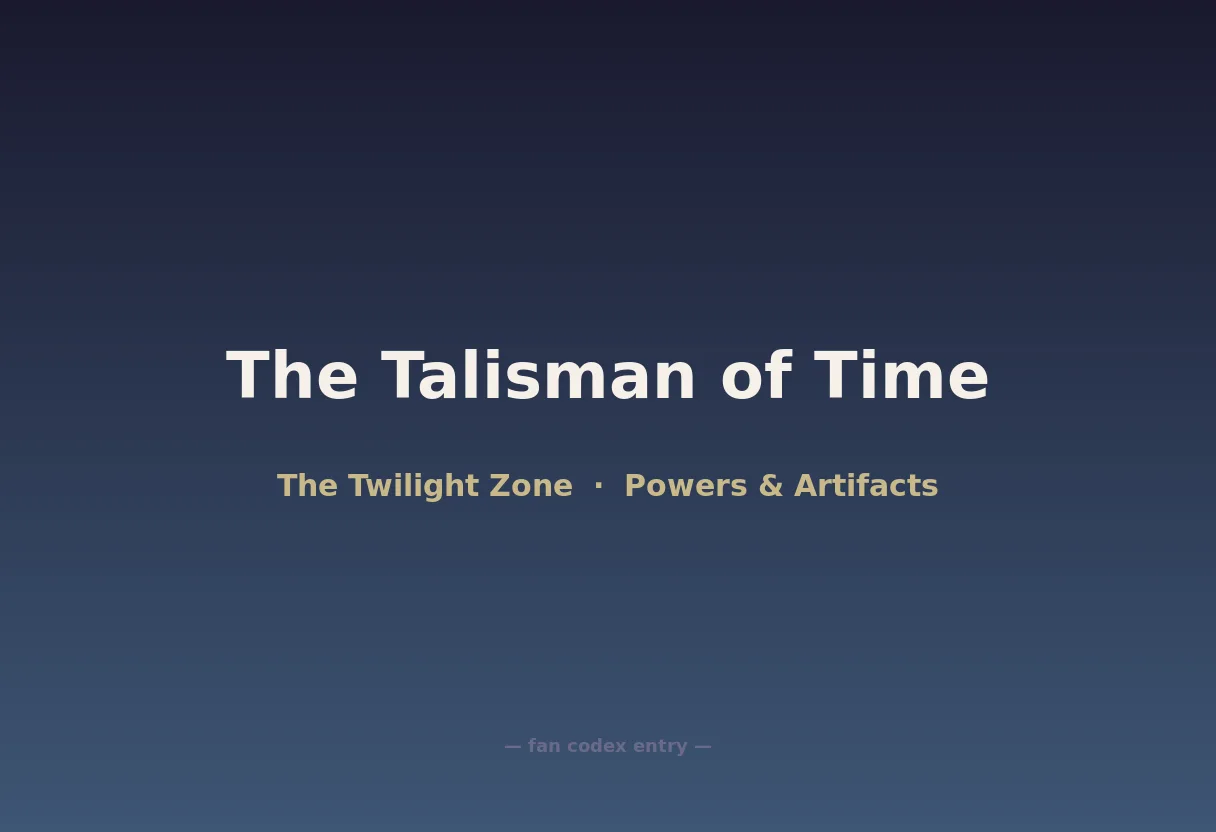 The Talisman of Time